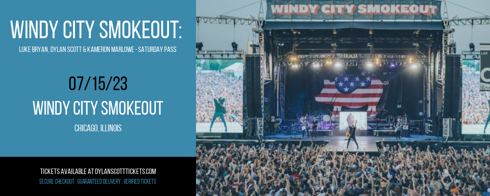 Windy City Smokeout: Luke Bryan, Dylan Scott & Kameron Marlowe - Saturday Pass at Dylan Scott Tickets